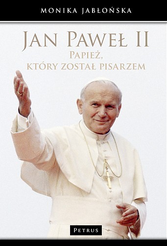 Książka o Janie Pawle II Moniki Jabłońskiej w księgarniach od 10 grudnia 2014 roku
