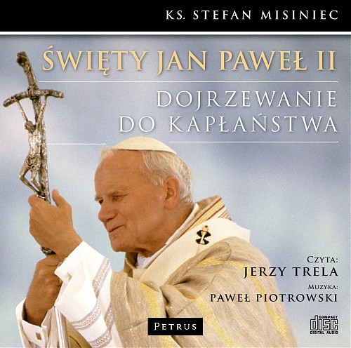 Długo wyczekiwana książka ”Święty Jan Paweł II. Dojrzewanie do kapłaństwa” na CD