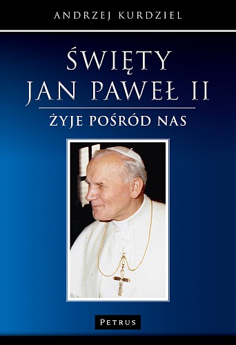 Wokół książki ”Św. Jan Paweł II żyje pośród nas” - spotkanie Andrzeja Kurdziela z ks. dr. Stefanem Misińcem