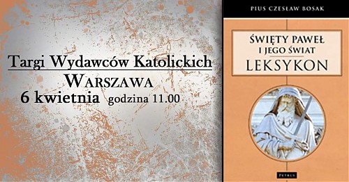 Czesław Bosak - prezentacja książki ”LEKSYKON. Św. Paweł i jego świat”