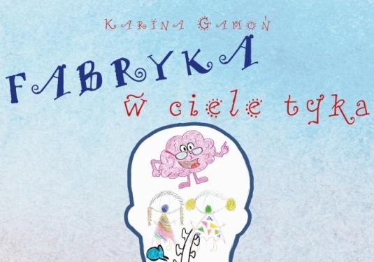 Promocja książki FABRYKA W CIELE TYKA