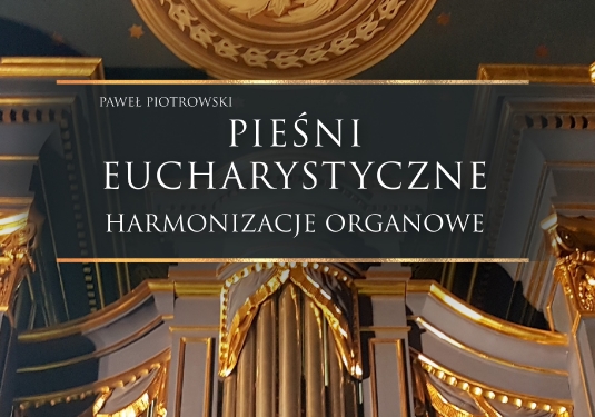 HARMONIZACJE ORGANOWE PIEŚNI EUCHARYSTYCZNYCH