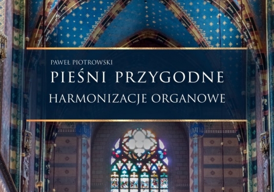 Pieśni przygodne - Harmonizacje Organowe - 6 lutego 2025 w sprzedaży!